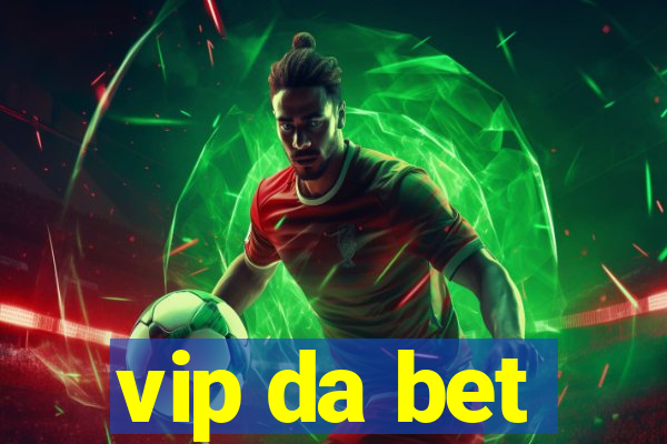 vip da bet